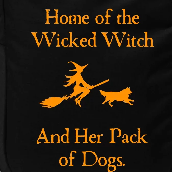 Home Of The Wicked Witch And Her Pack Of Dog Funny Halloween Impact Tech Backpack