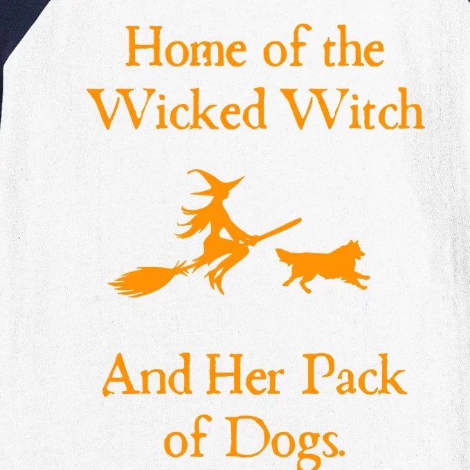 Home Of The Wicked Witch And Her Pack Of Dog Funny Halloween Baseball Sleeve Shirt