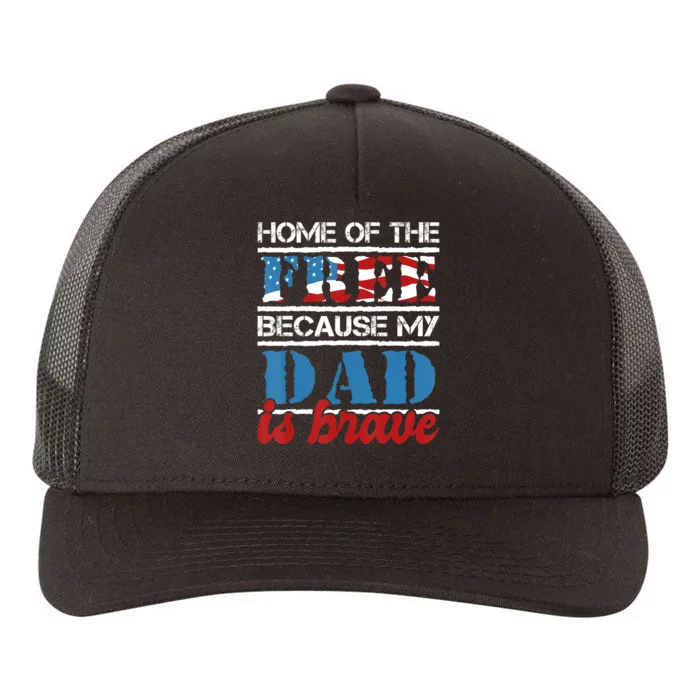 Home Of The Free Because My Dad Is Brave Us Army Veteran Yupoong Adult 5-Panel Trucker Hat