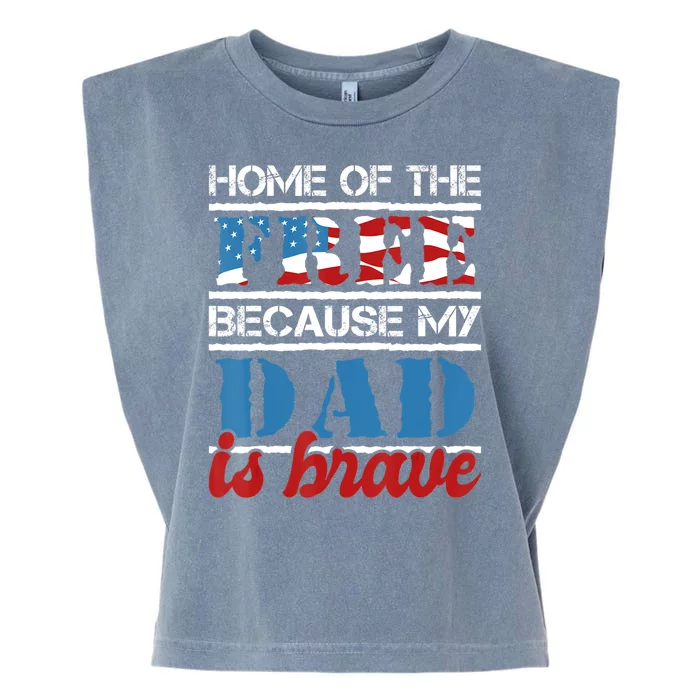 Home Of The Free Because My Dad Is Brave Us Army Veteran Garment-Dyed Women's Muscle Tee