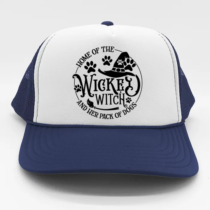 Home Of The Wicked Witch And Her Pack Of Dog Funny Halloween Trucker Hat