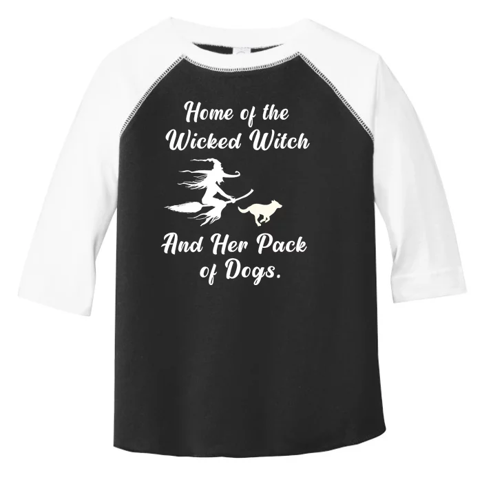 Home Of The Wicked Witch And Her Pack Of Dog Funny Halloween Toddler Fine Jersey T-Shirt