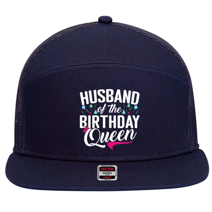 Husband Of The Birthday Queen Wife Birthday 7 Panel Mesh Trucker Snapback Hat