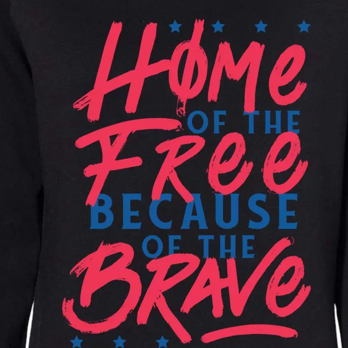 Home Of The Free Because Of The Brave 4th Of July Patriotic Cute Gift Womens California Wash Sweatshirt