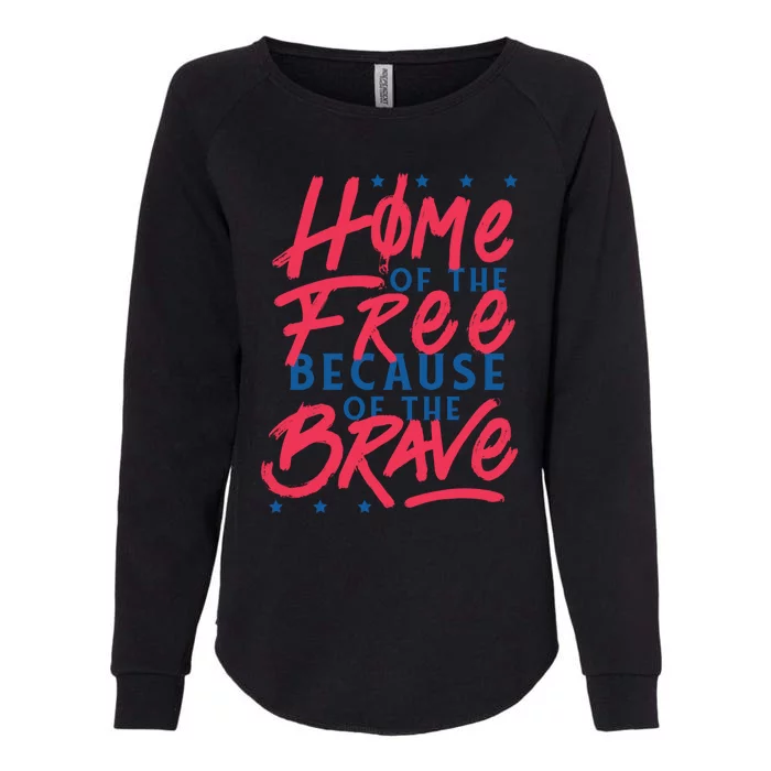 Home Of The Free Because Of The Brave 4th Of July Patriotic Cute Gift Womens California Wash Sweatshirt