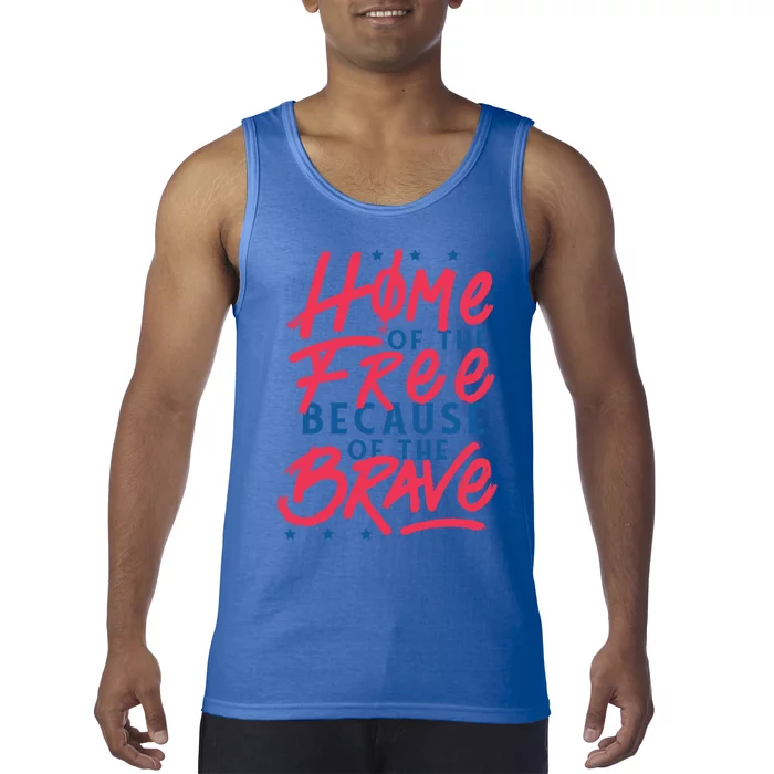 Home Of The Free Because Of The Brave 4th Of July Patriotic Cute Gift Tank Top