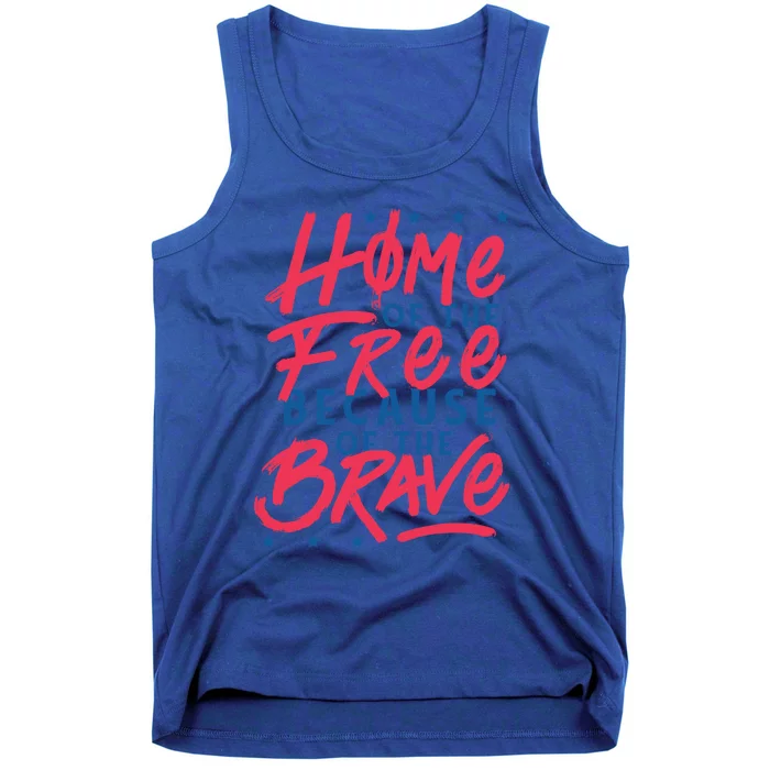 Home Of The Free Because Of The Brave 4th Of July Patriotic Cute Gift Tank Top