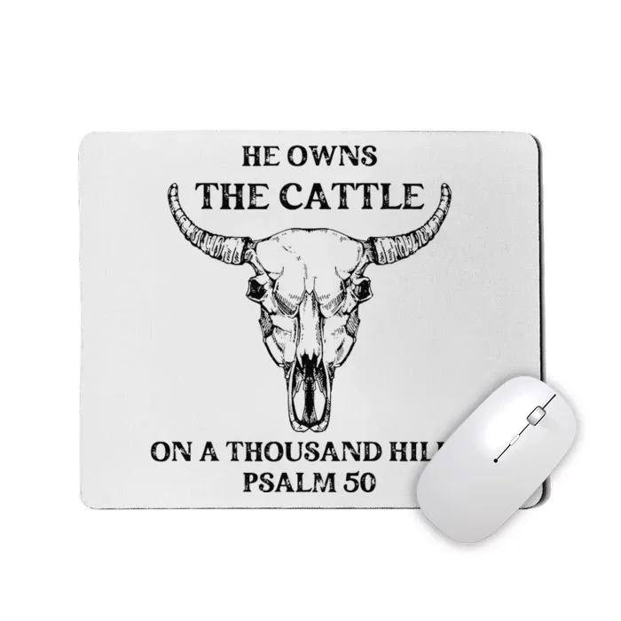 He Owns The Cattle On A Thousand Hills Psalm 50 Mousepad