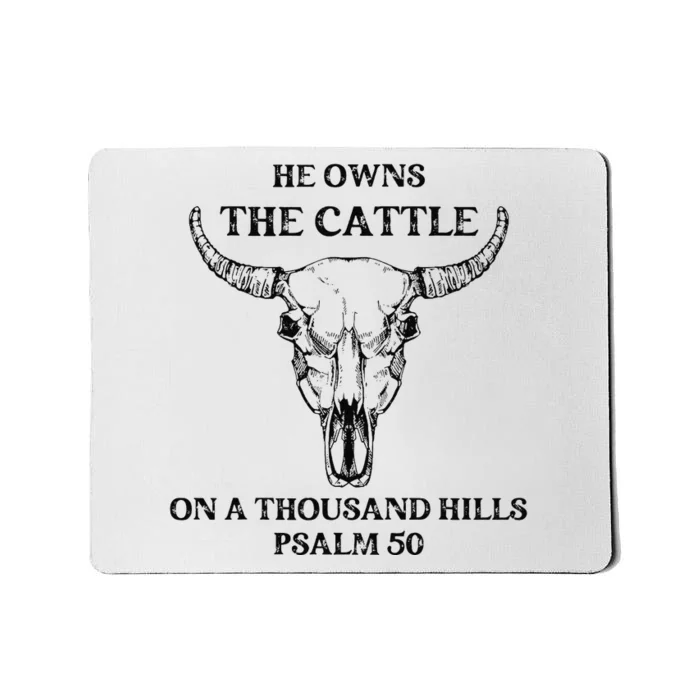 He Owns The Cattle On A Thousand Hills Psalm 50 Mousepad