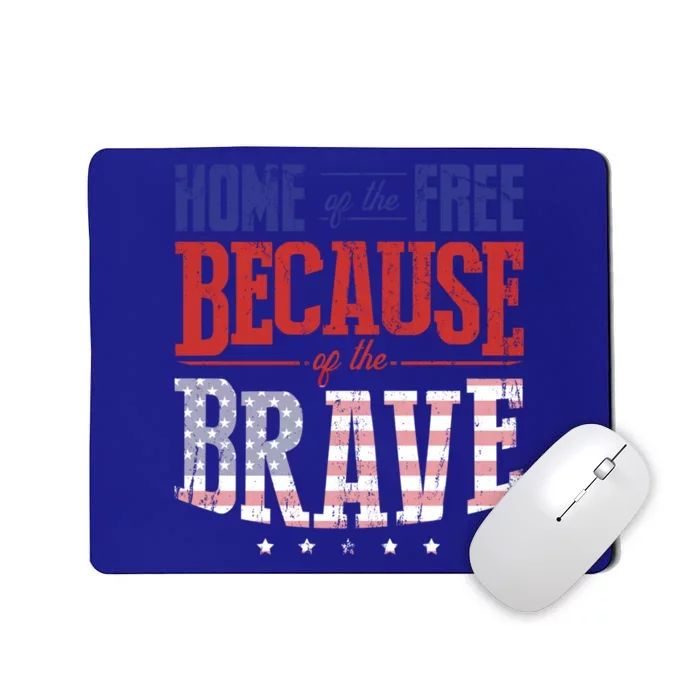 Home Of The Free Because Of The Brave American Memorial Day Great Gift Mousepad