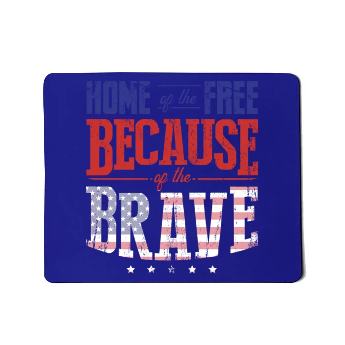 Home Of The Free Because Of The Brave American Memorial Day Great Gift Mousepad