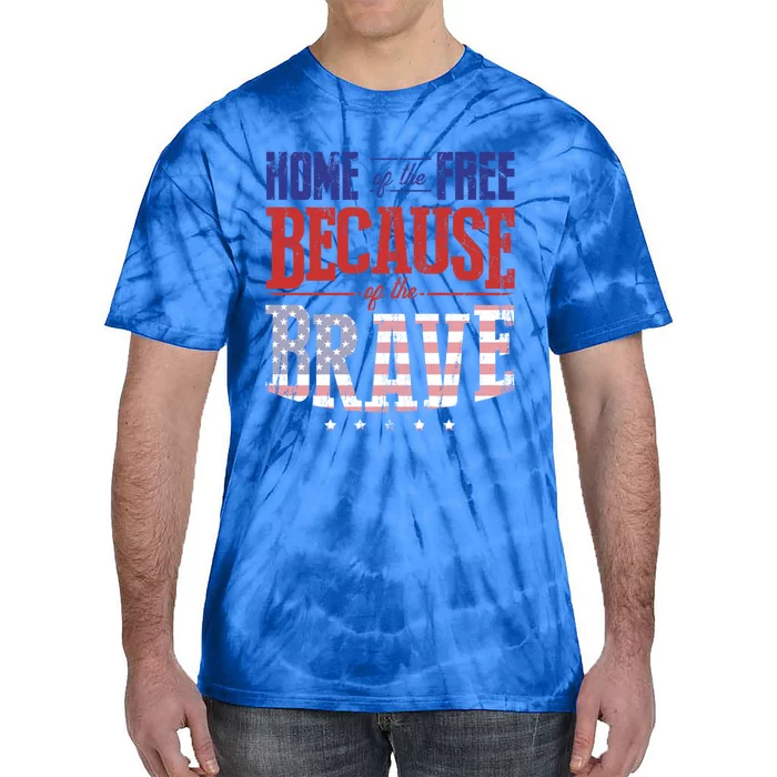 Home Of The Free Because Of The Brave American Memorial Day Great Gift Tie-Dye T-Shirt