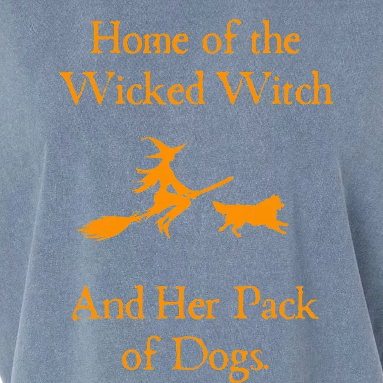 Home Of The Wicked Witch And Her Pack Of Dog Funny Garment-Dyed Women's Muscle Tee