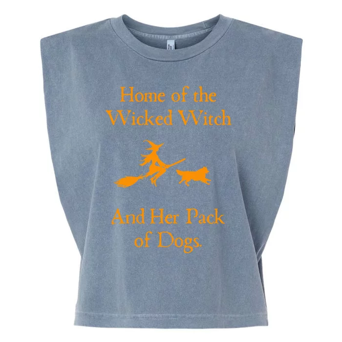 Home Of The Wicked Witch And Her Pack Of Dog Funny Garment-Dyed Women's Muscle Tee