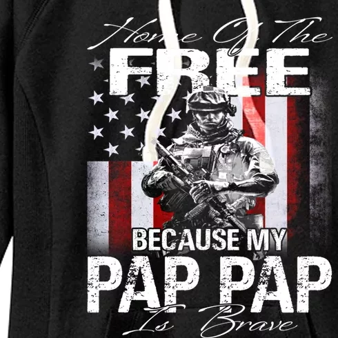 Home Of The Free Because My Pap Pap Is Brave Veteran Gift Women's Fleece Hoodie