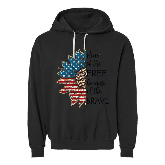 Home Of The Free Because Of The Brave Sunflower Usa Flag Funny Gift Garment-Dyed Fleece Hoodie