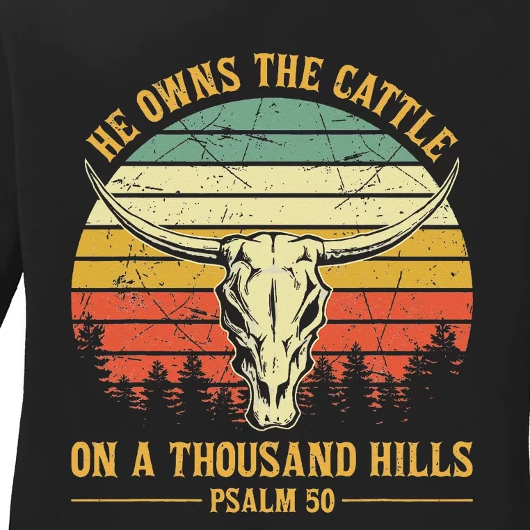 He Owns The Cattle On A Thousand Hills Bull Skull Christian Ladies Long Sleeve Shirt