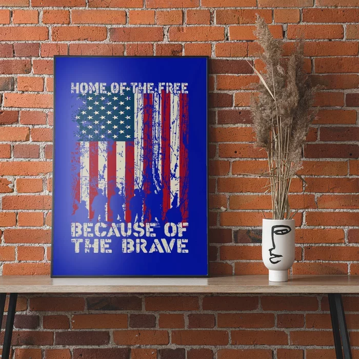 Home Of The Free Because Of The Brave Distress American Flag Gift Poster