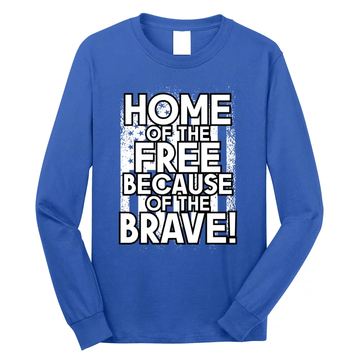 Home Of The Free Because Of The Brave Patrioticic Memorial D Gift Long Sleeve Shirt