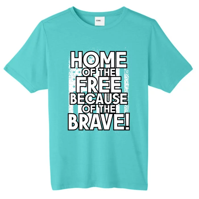 Home Of The Free Because Of The Brave Patrioticic Memorial D Gift ChromaSoft Performance T-Shirt