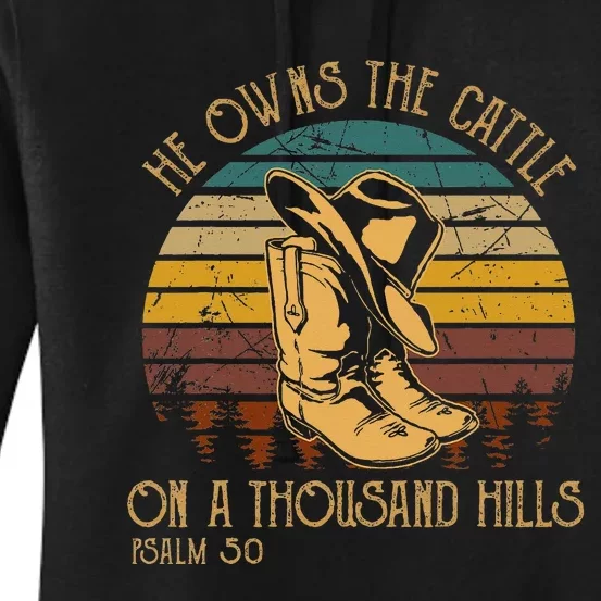 He Owns The Cattle On A Thousand Hills Psalm 50 Cowboy Boots Women's Pullover Hoodie