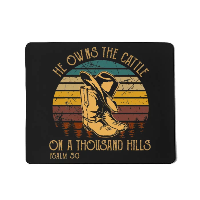 He Owns The Cattle On A Thousand Hills Psalm 50 Cowboy Boots Mousepad