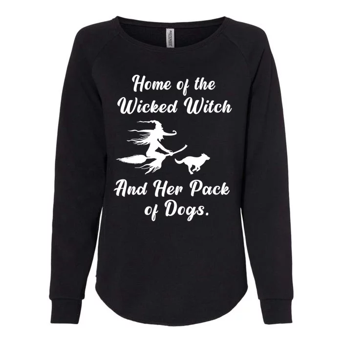 Home Of The Wicked Witch And Her Pack Of Dog Funny Halloween Womens California Wash Sweatshirt