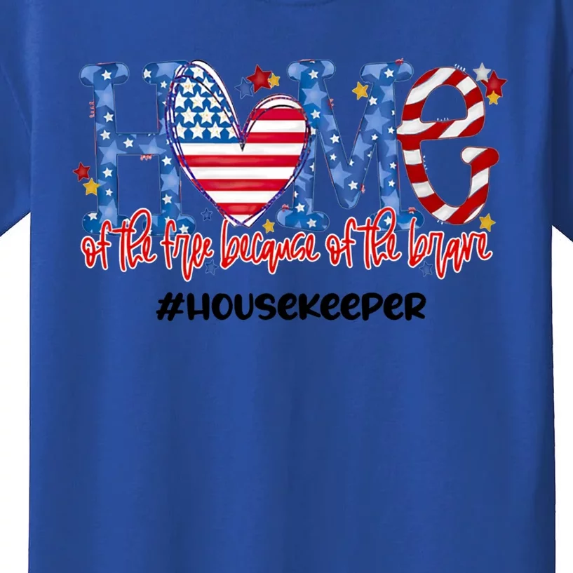 Home Of The Free Because Of The Brave Housekeeper Gift Kids T-Shirt