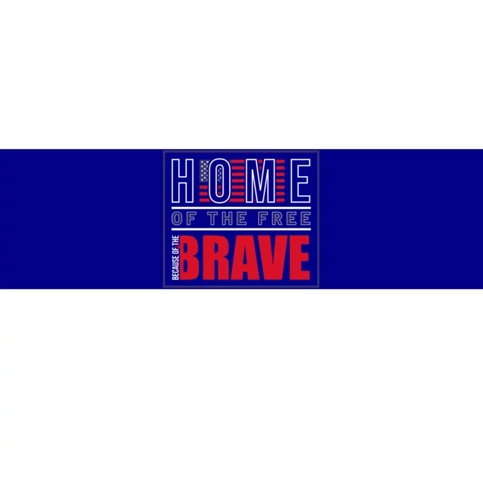 Home Of The Free Because Of The Brave Memorial Day Graphic Gift Bumper Sticker