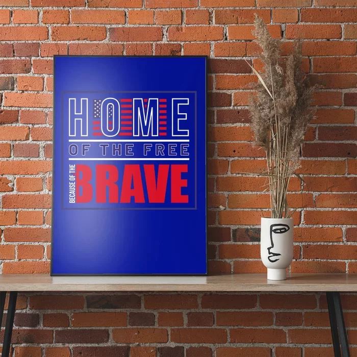 Home Of The Free Because Of The Brave Memorial Day Graphic Gift Poster