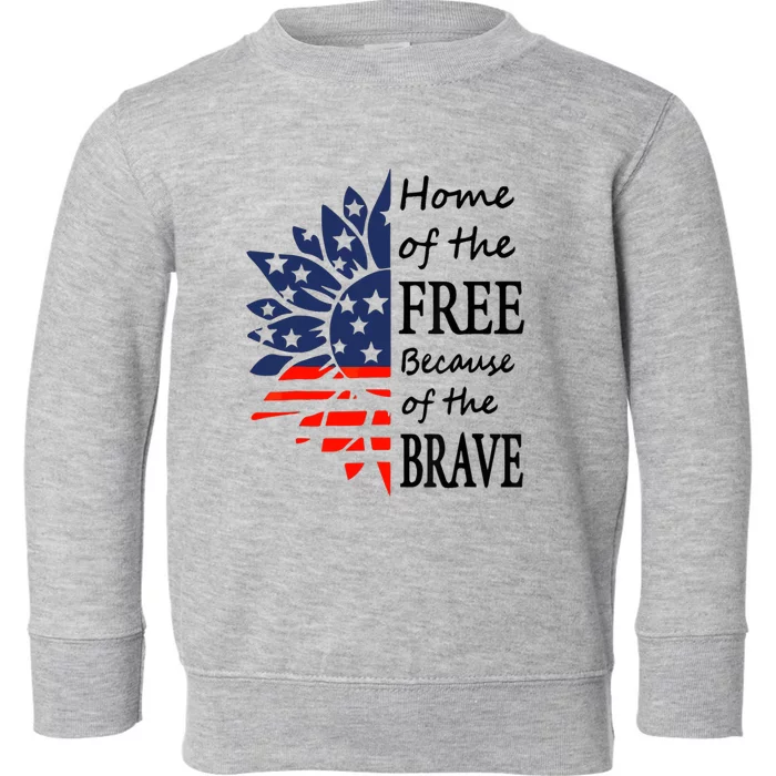 Home of the Free Because Brave 4th of July Armed Forces Day Toddler Sweatshirt