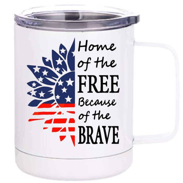 Home of the Free Because Brave 4th of July Armed Forces Day Front & Back 12oz Stainless Steel Tumbler Cup