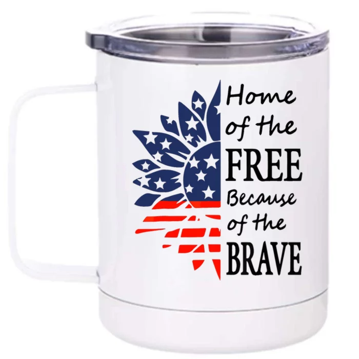 Home of the Free Because Brave 4th of July Armed Forces Day Front & Back 12oz Stainless Steel Tumbler Cup