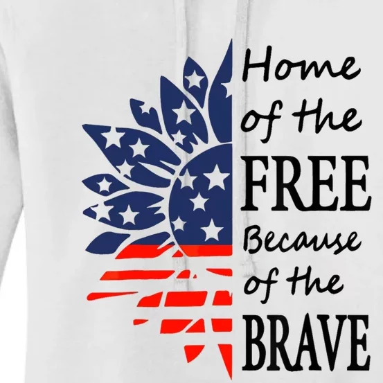 Home of the Free Because Brave 4th of July Armed Forces Day Women's Pullover Hoodie