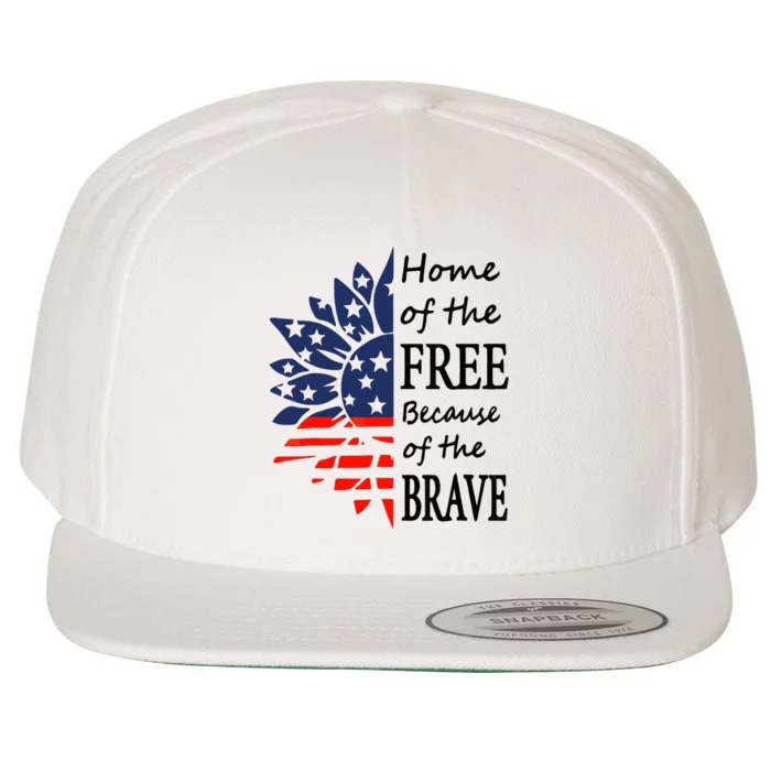 Home of the Free Because Brave 4th of July Armed Forces Day Wool Snapback Cap