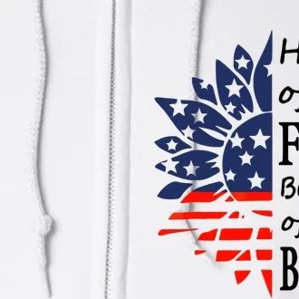 Home of the Free Because Brave 4th of July Armed Forces Day Full Zip Hoodie