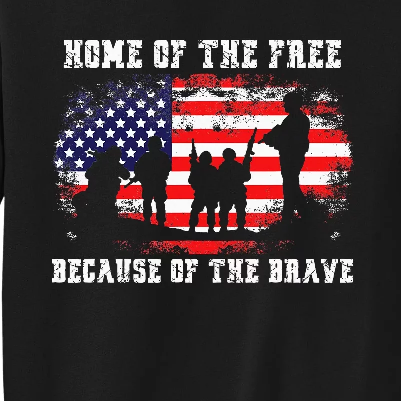 Home Of The Free Because Of The Brave Tall Sweatshirt