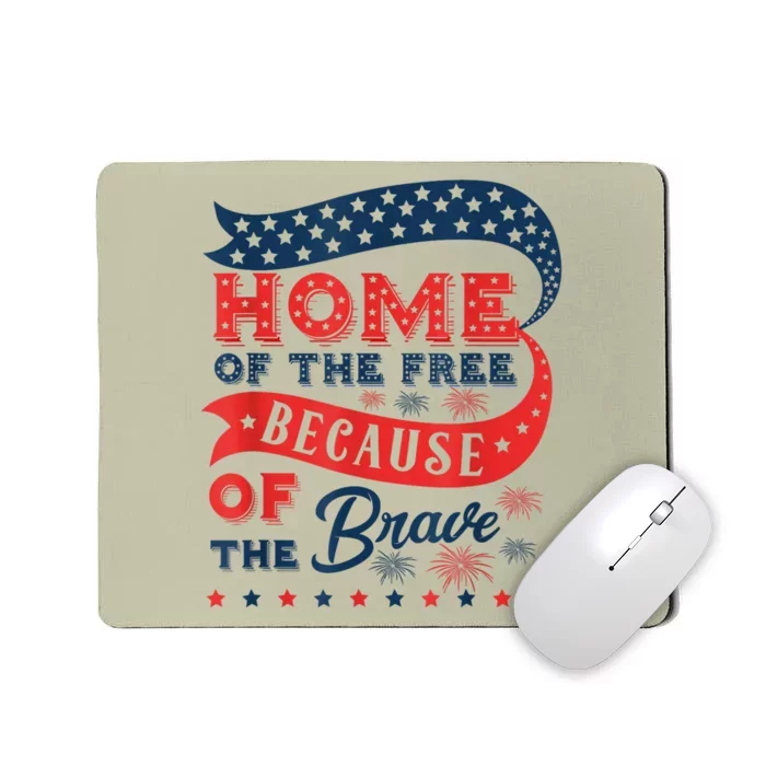 Home Of The Free Because Of The Brave Mousepad