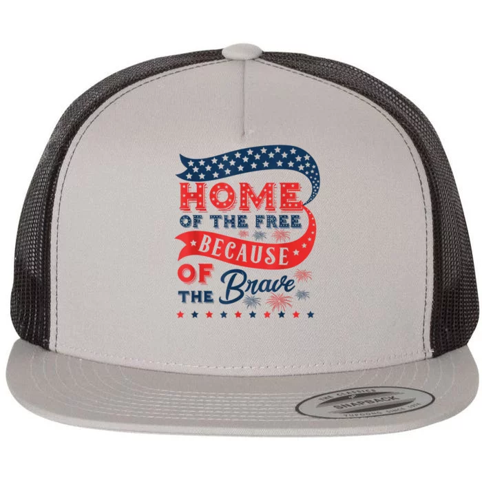 Home Of The Free Because Of The Brave Flat Bill Trucker Hat