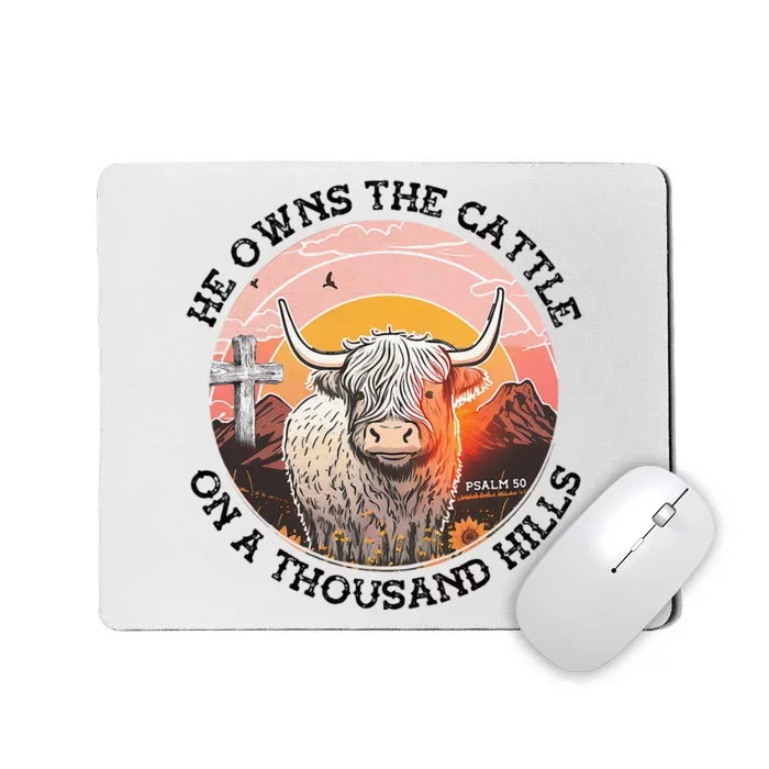 He Owns The Cattle On A Thousand Hills Mousepad