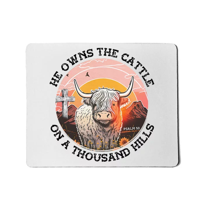 He Owns The Cattle On A Thousand Hills Mousepad