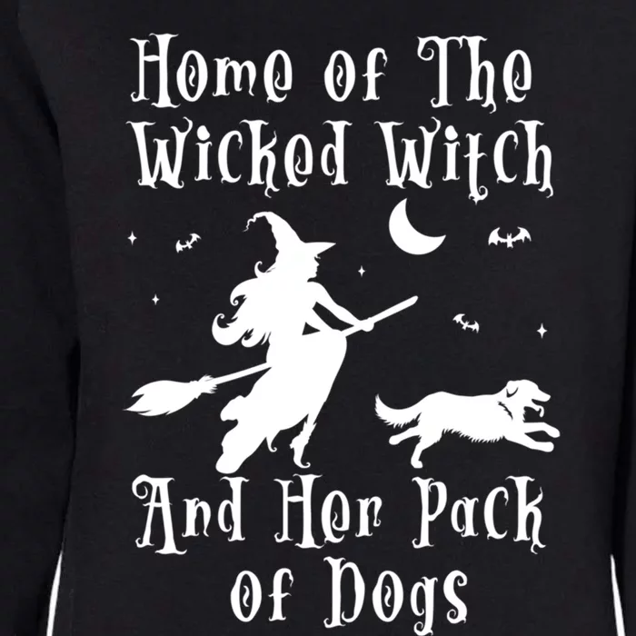 Home Of The Wicked Witch And Her Pack Of Dog Funny Halloween Gift Womens California Wash Sweatshirt