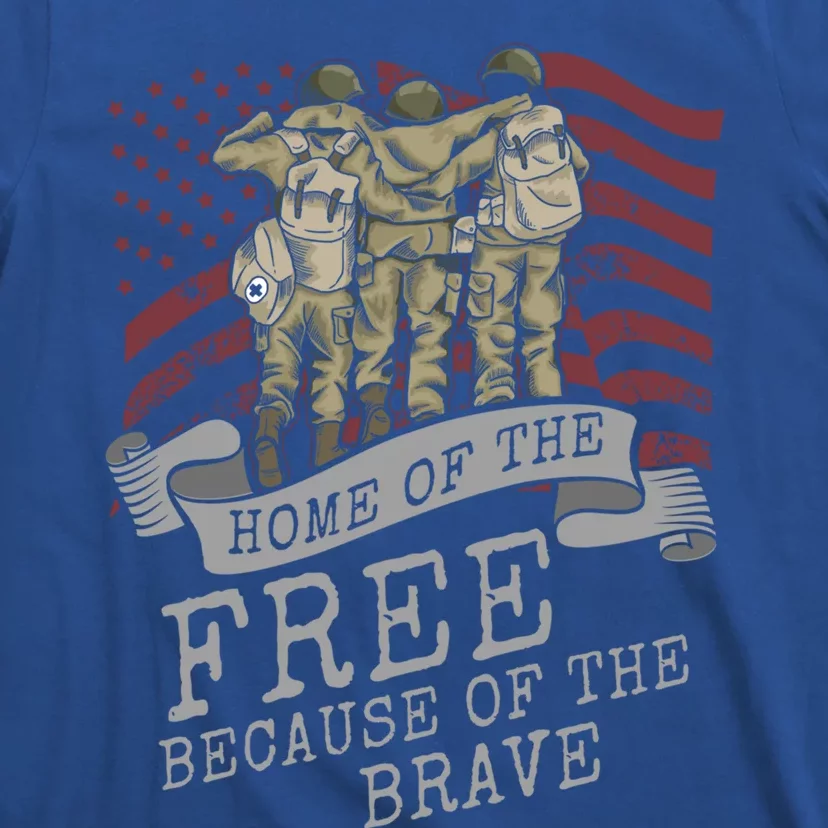 Home Of The Free Because Of The Brave Soldier Proud Veteran Gift T-Shirt