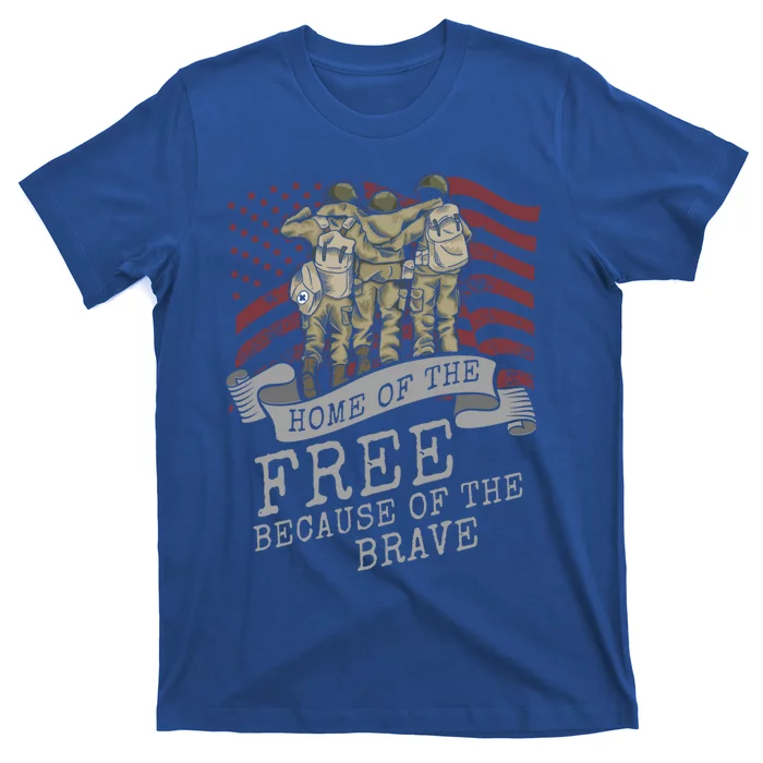 Home Of The Free Because Of The Brave Soldier Proud Veteran Gift T-Shirt