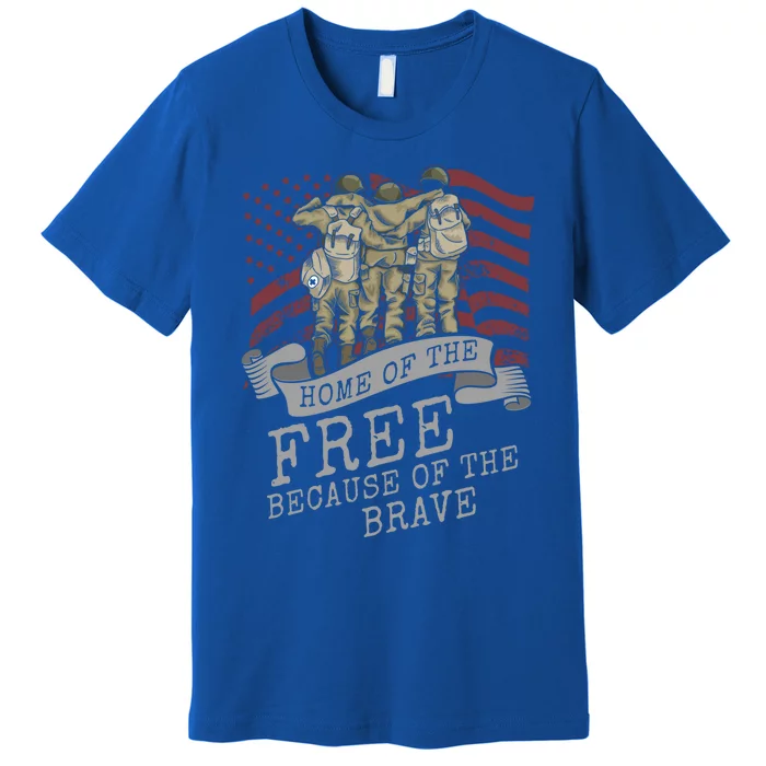 Home Of The Free Because Of The Brave Soldier Proud Veteran Gift Premium T-Shirt