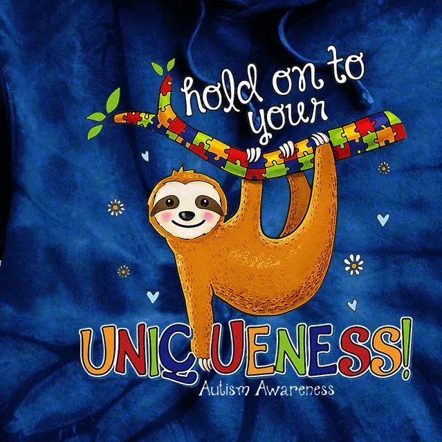 Hold On To Your Uniqueness Sloth Autism Awareness Tie Dye Hoodie