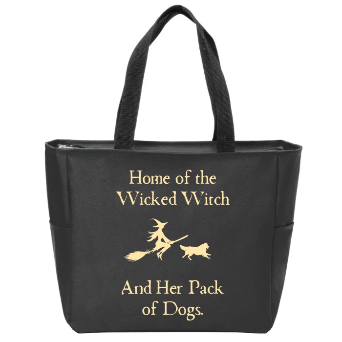 Home Of The Wicked Witch And Her Pack Of Dogs Zip Tote Bag