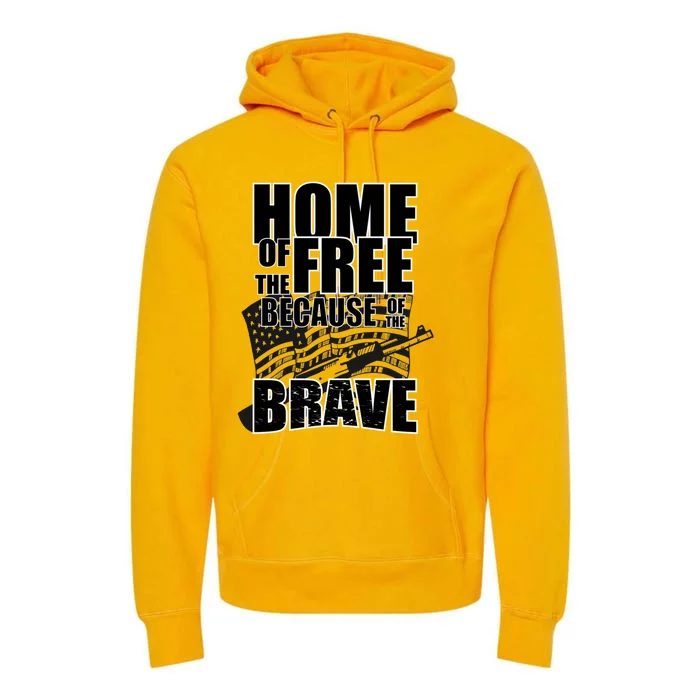 Home Of The Free Because Of The Brave Cool Gift Premium Hoodie