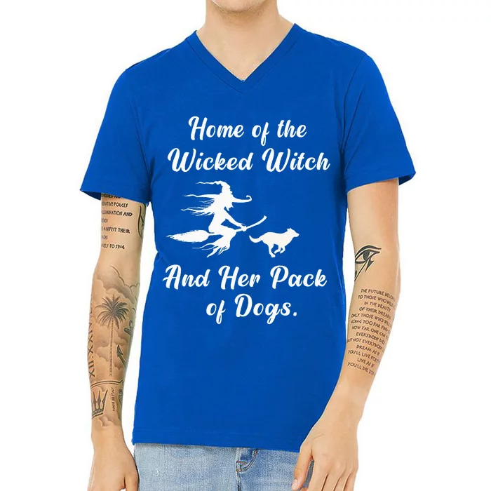 Home Of The Wicked Witch And Her Pack Of Dog Funny Halloween V-Neck T-Shirt