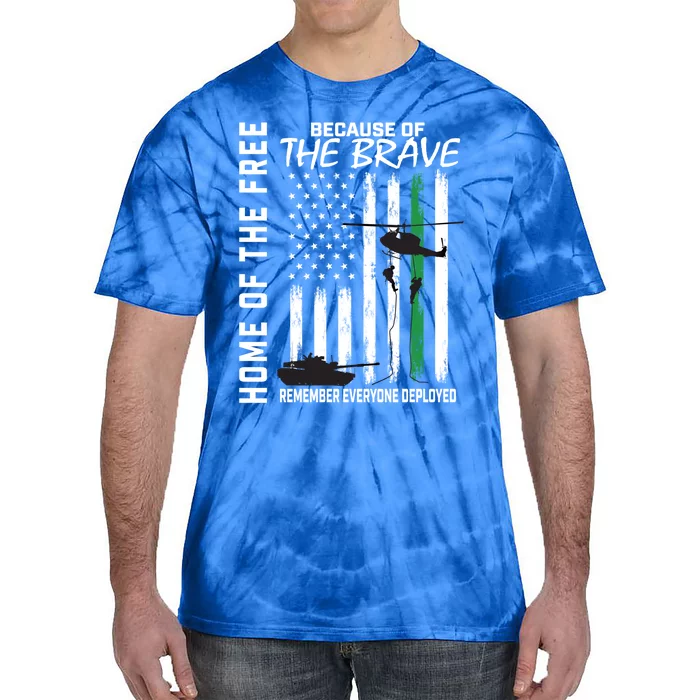 Home Of The Free Because Of The Brave Remember Deployed Flag Great Gift Tie-Dye T-Shirt